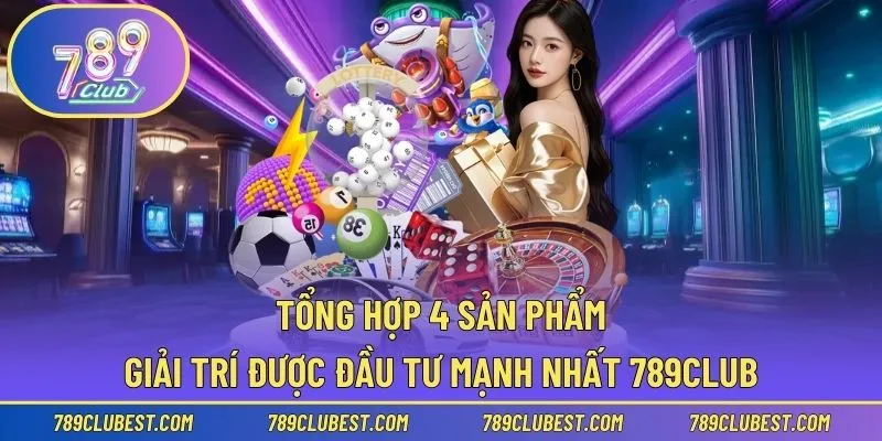 Top 4 sản phẩm giải trí đang có lượt truy cập cao nhất
