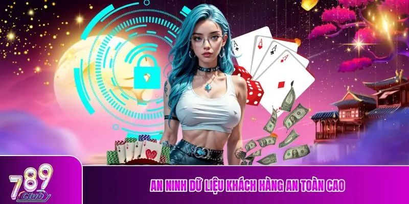 An ninh dữ liệu khách hàng an toàn cao