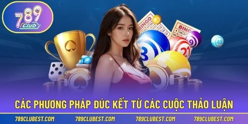 Các phương pháp đúc kết từ các cuộc thảo luận