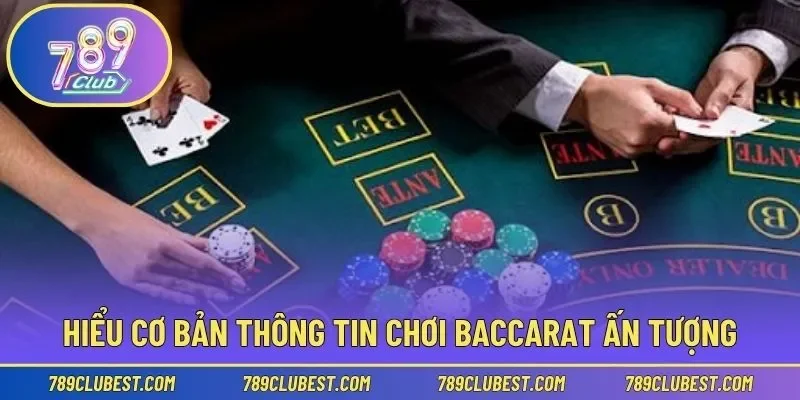 Giới thiệu cơ bản thông tin trò chơi Baccarat