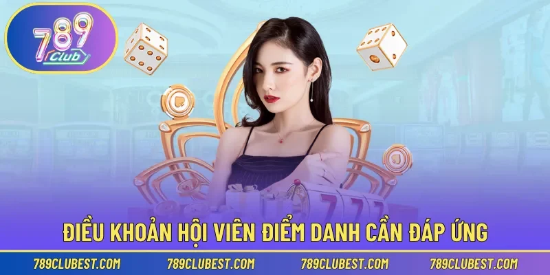 Điều khoản hội viên tham gia điểm danh cần đáp ứng