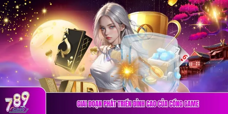 Giai đoạn phát triển đỉnh cao của cổng game