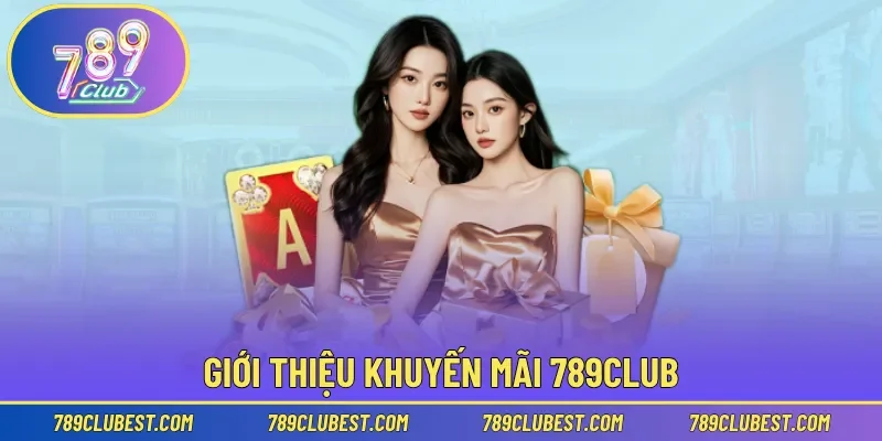 Giới thiệu khuyến mãi 789club