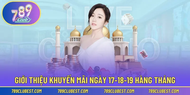 Giới thiệu khuyến mãi ngày 17-18-19 hàng tháng