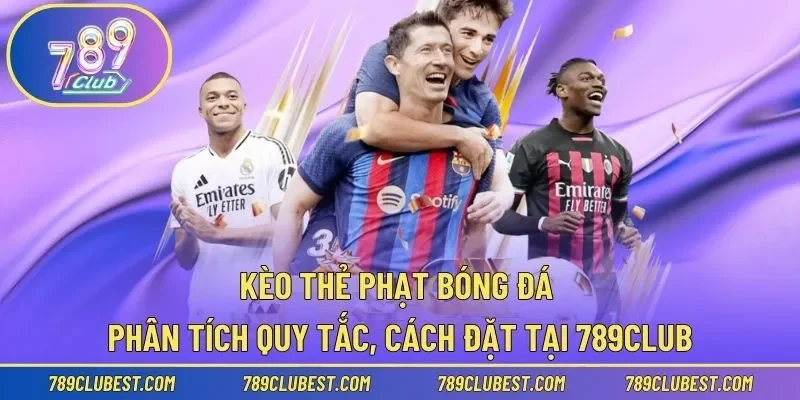 Kèo thẻ phạt bóng đá