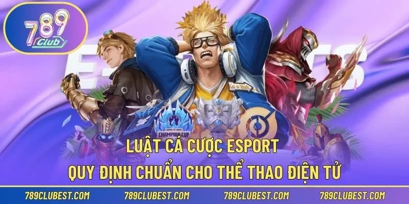 luật cá cược esport