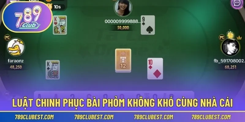 Luật tham gia không khó cho trải nghiệm tạo Phỏm