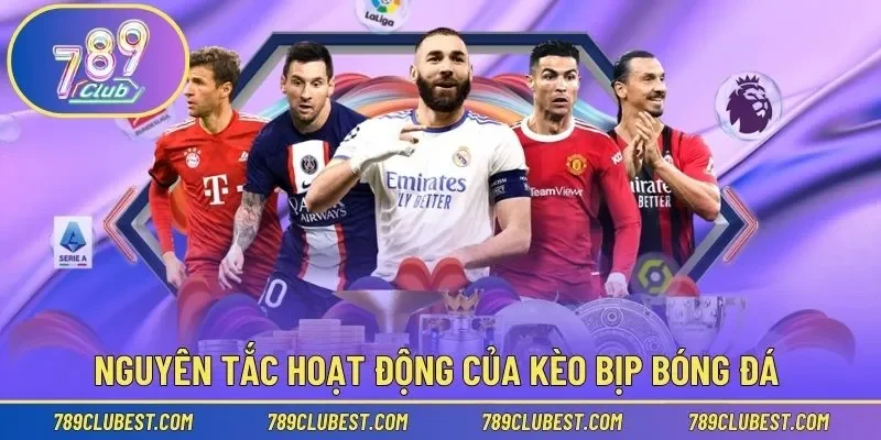 Nguyên tắc hoạt động của kèo bịp bóng đá trên thị trường