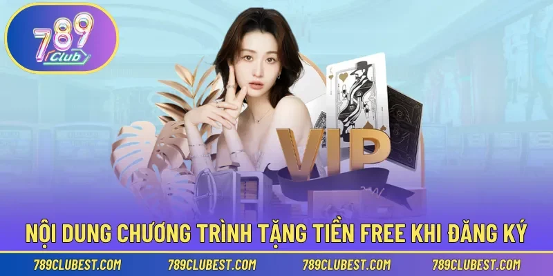 Nội dung chương trình tặng tiền free khi đăng ký
