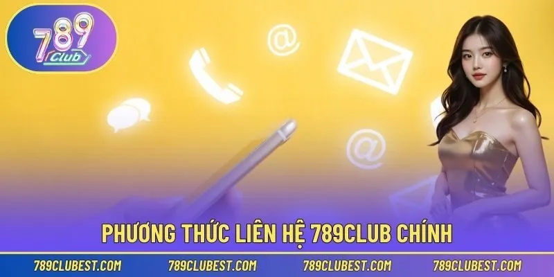 Phương thức liên hệ 789club chính