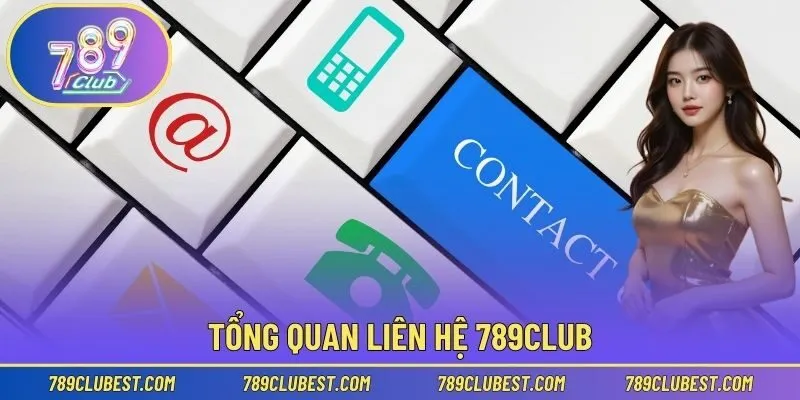 Tổng quan liên hệ 789club