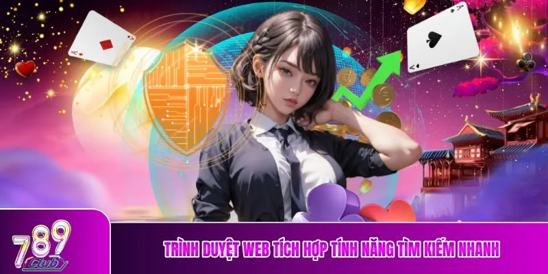 Trình duyệt web tích hợp tính năng tìm kiếm nhanh